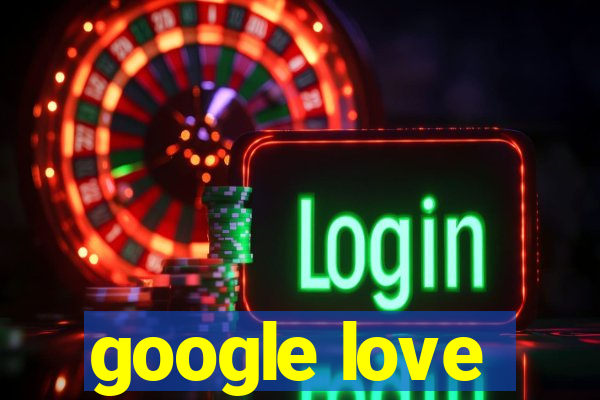 google love