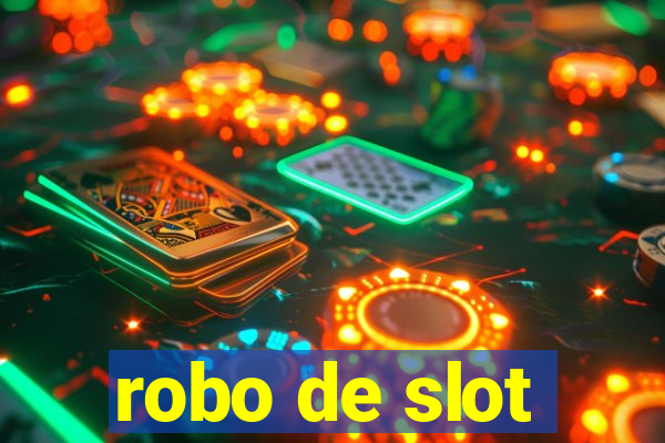 robo de slot