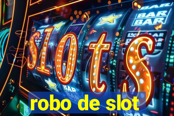 robo de slot