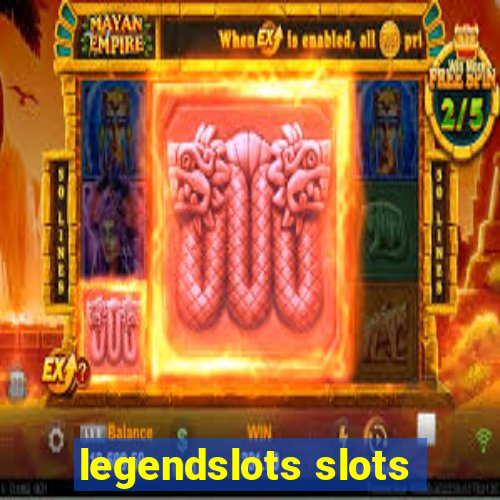 legendslots slots