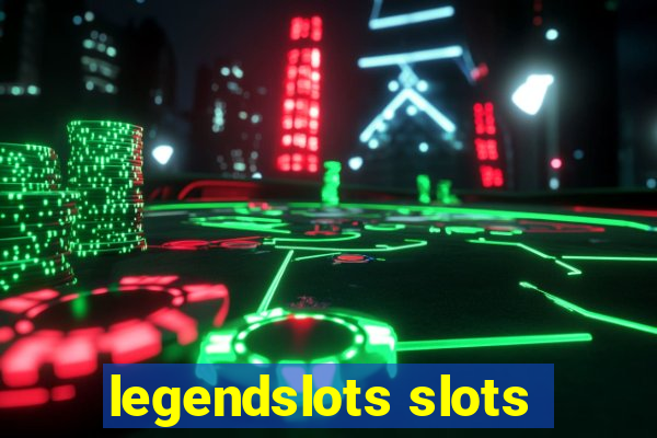 legendslots slots