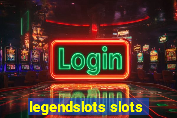 legendslots slots