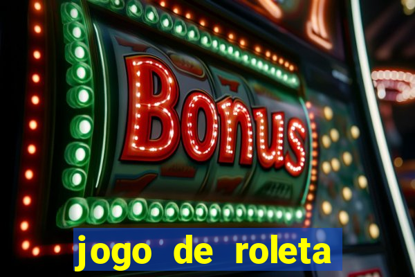 jogo de roleta cassino online gratis