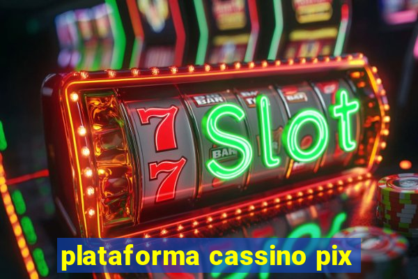 plataforma cassino pix