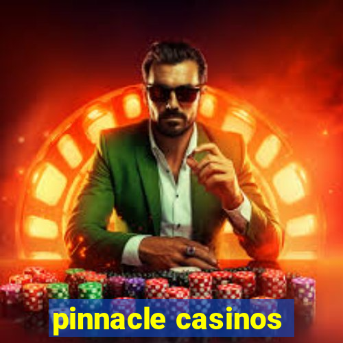 pinnacle casinos