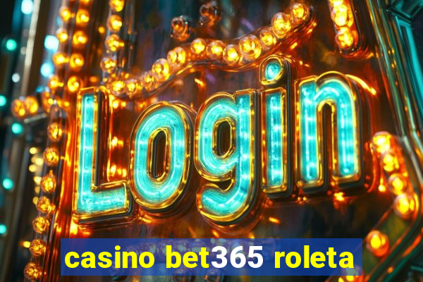 casino bet365 roleta