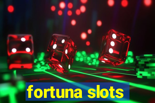 fortuna slots