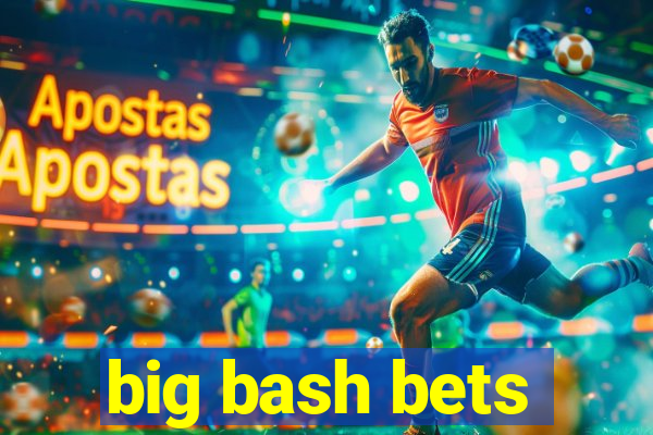 big bash bets