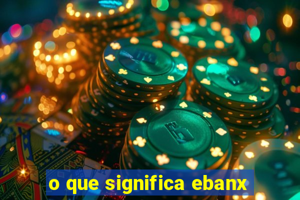 o que significa ebanx