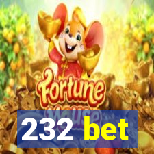 232 bet