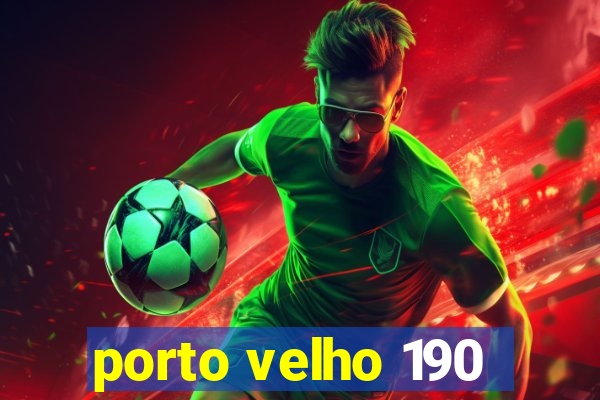 porto velho 190