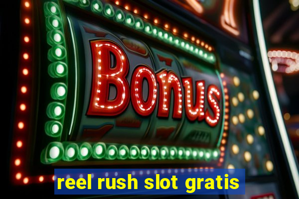 reel rush slot gratis