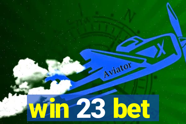 win 23 bet