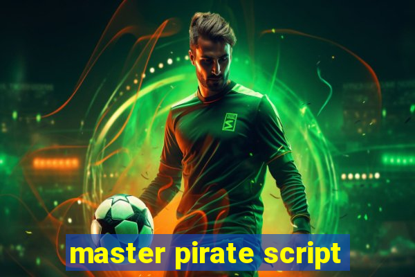 master pirate script