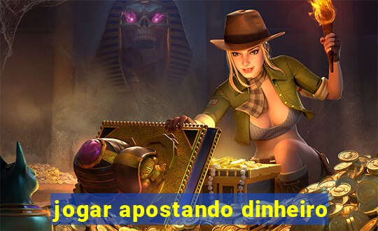 jogar apostando dinheiro