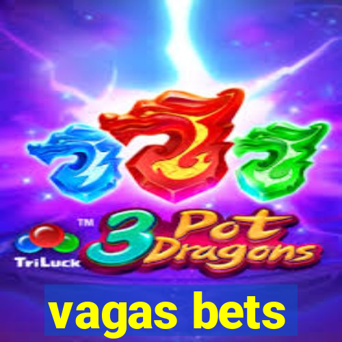 vagas bets