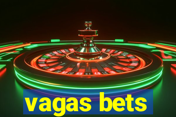 vagas bets