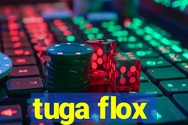 tuga flox