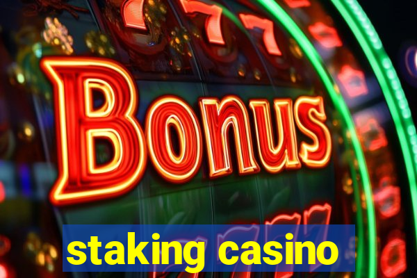 staking casino