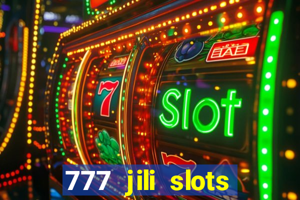 777 jili slots online games