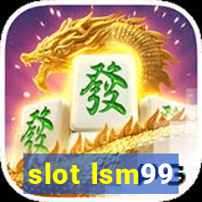 slot lsm99