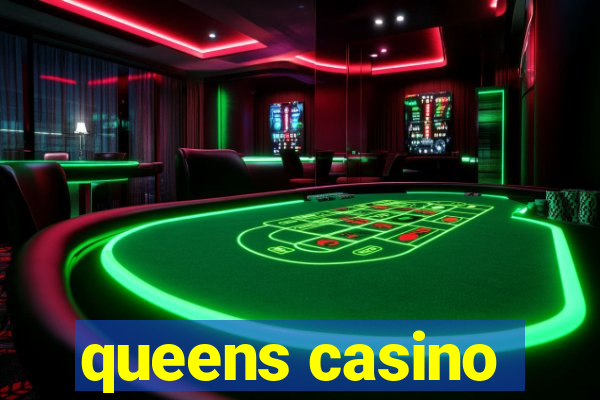 queens casino