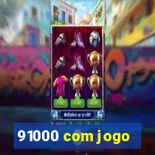 91000 com jogo