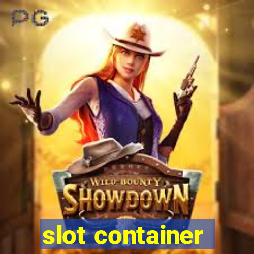 slot container