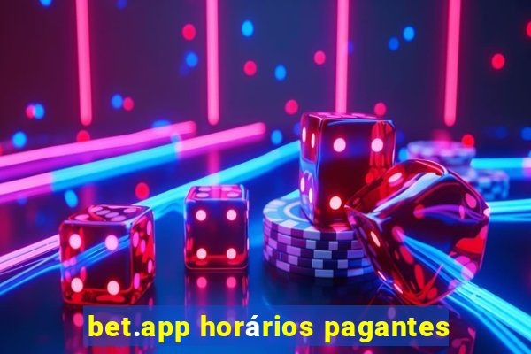 bet.app horários pagantes