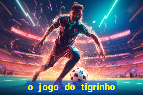 o jogo do tigrinho paga mesmo