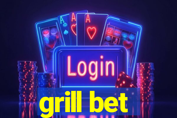 grill bet