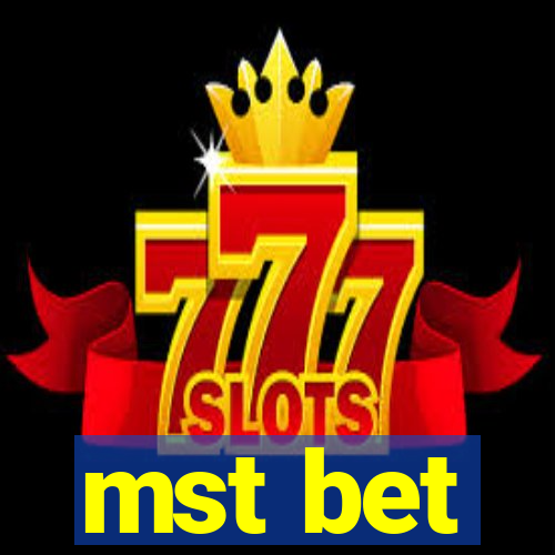 mst bet