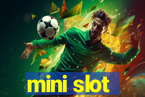 mini slot