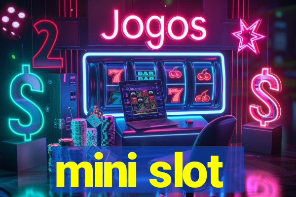 mini slot