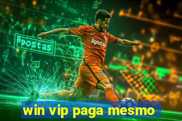 win vip paga mesmo