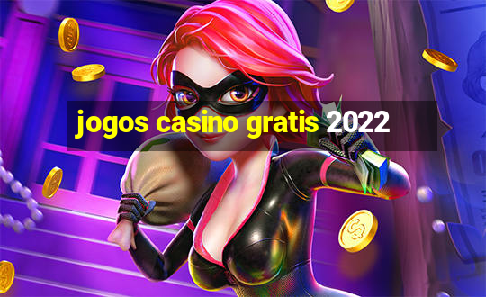 jogos casino gratis 2022