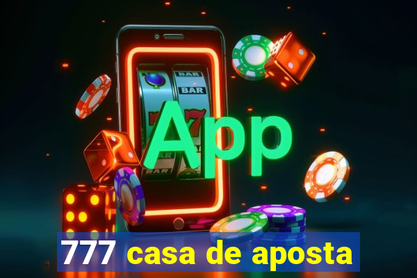 777 casa de aposta