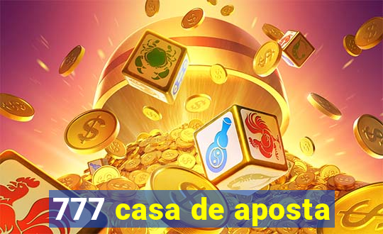 777 casa de aposta