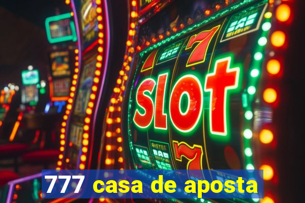 777 casa de aposta