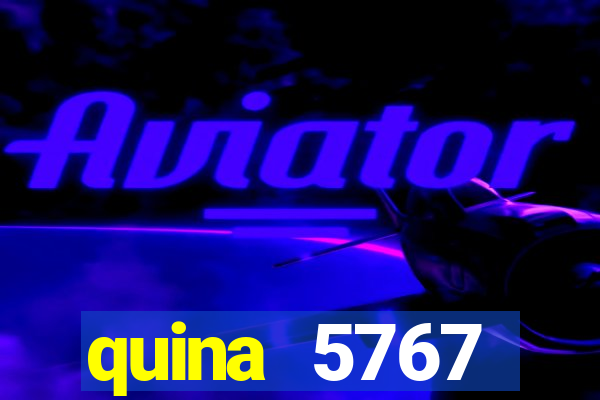 quina 5767 resultado de hoje