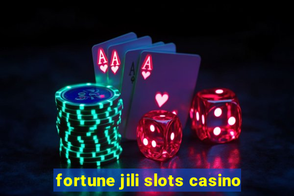 fortune jili slots casino