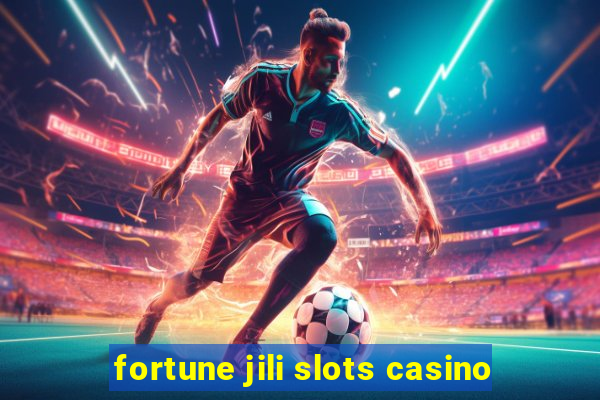 fortune jili slots casino