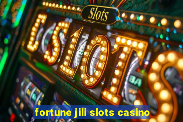 fortune jili slots casino