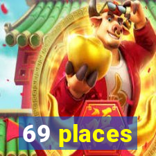 69 places