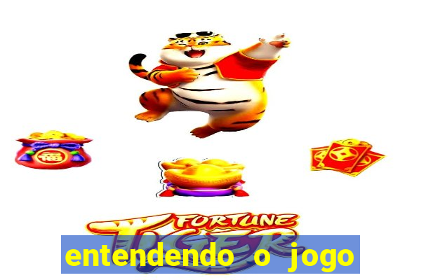 entendendo o jogo do tigre