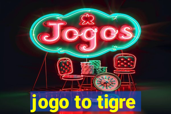 jogo to tigre