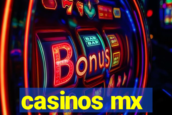 casinos mx