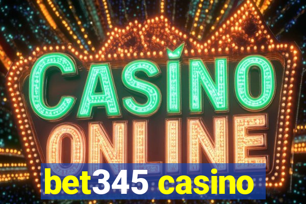 bet345 casino