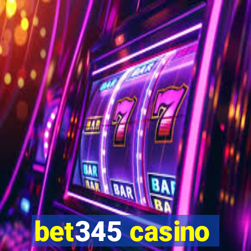 bet345 casino