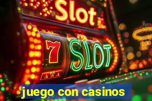 juego con casinos